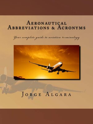 cover image of Aeronautics Abbreviations & Acronyms: Your Complete Guide to Aviation Terminology